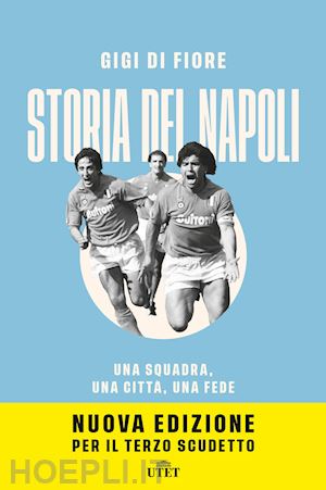 Storia del Napoli calcio, una squadra, una città e il terzo scudetto dell’onestà