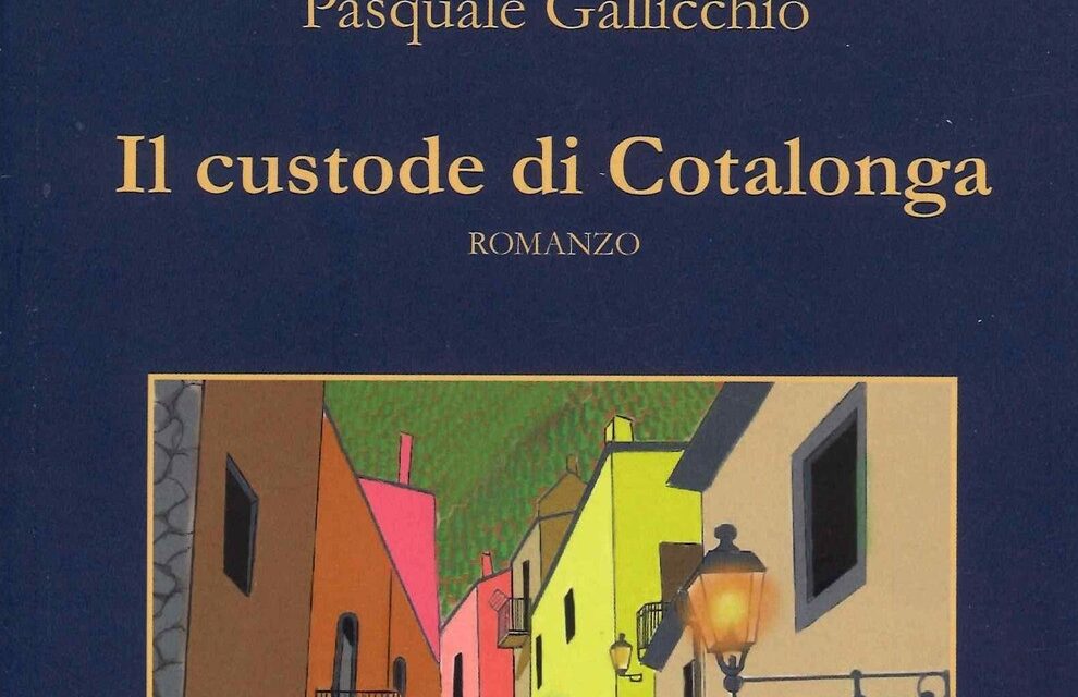 Il Custode di Cotalonga” di Pasquale Gallicchio la voce del borgo delle radici lasciate