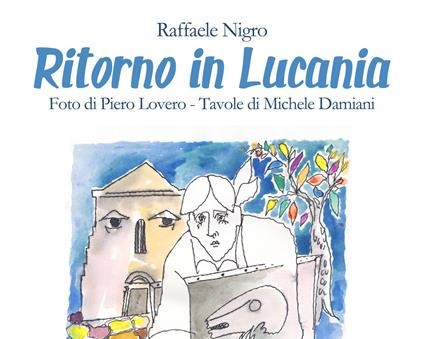 “Ritorno in Lucania”, il viaggio di Nigro tra cose, uomini e cultura della  Lucania.