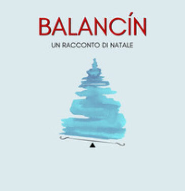 “Balancìn” il libro del salernitano Maucione che racconta di un Natale con una metafora e una leva di vita vera