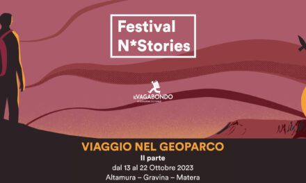 FESTIVAL N* STORIES., VIAGGIO NEL GEOPARCO. Dal 13 al 22 ottobre ad Altamura, Gravina, Matera