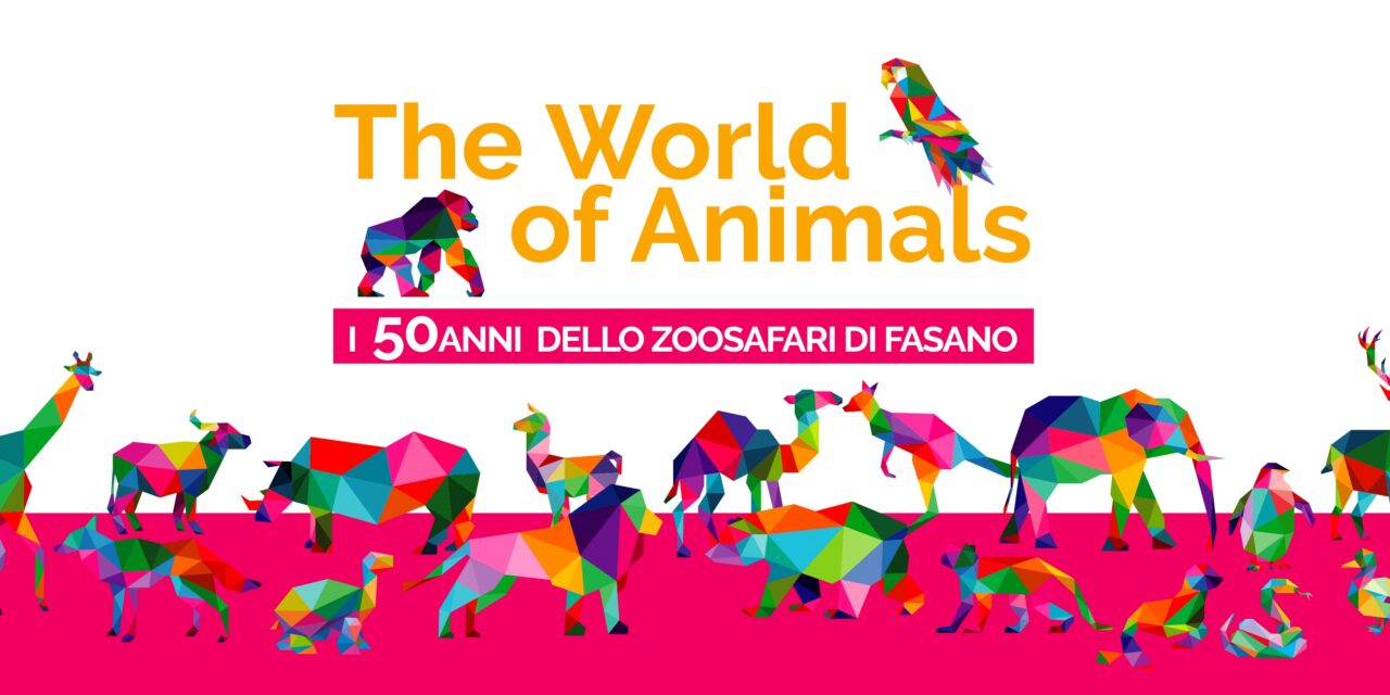 THE WORLD OF ANIMALS. UN RICCO CALENDARIO DI EVENTI PER I 50 ANNI DELLO ZOOSAFARI DI FASANO