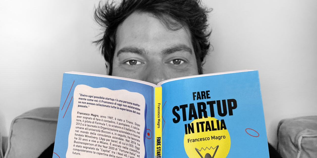 Esce “Fare startup in Italia”, il primo libro di Francesco Magro