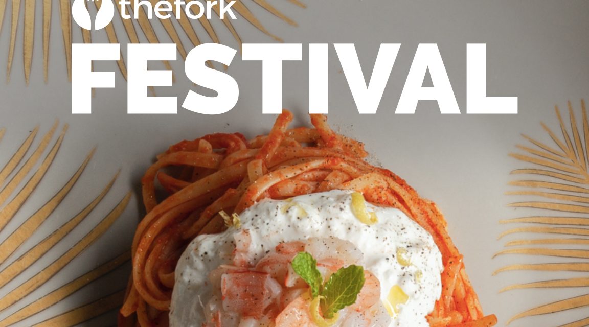 TheFork Festival. Da domani in più di 2.000 ristoranti in Italia sconto del 50% su tutti i piatti