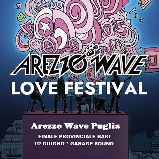 L’1 e 2 giugno al Garage Sound di Bari le finali provinciali di Arezzo Wave