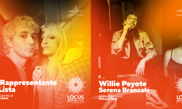 A Mola due concerti del Locus festival 2022: La Rappresentante di Lista il 20 agosto,  Willie Peyote e Serena Brancale il 21 agosto