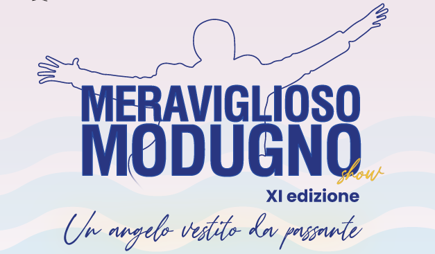 Il 29 agosto a POLIGNANO la XI edizione di MERAVIGLIOSO MODUGNO SHOW