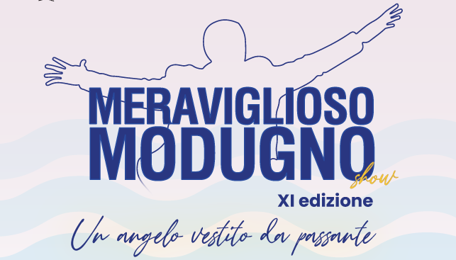 Il 29 agosto a POLIGNANO la XI edizione di MERAVIGLIOSO MODUGNO SHOW