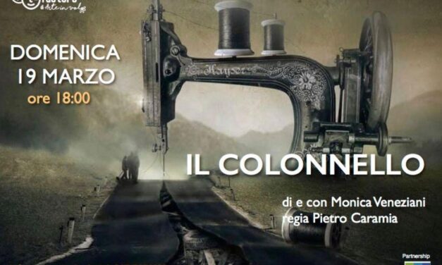 Il 19 marzo per la festa del Papà alla Factory di Arte in Volo a Bari lo spettacolo “Il colonnello”