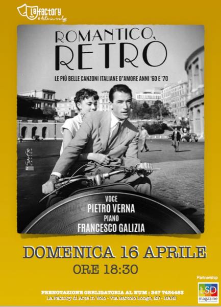 Il 16 aprile alla Factory di Arte in Volo a Bari “ROMANTICO RETRO” con Pietro Verna e Francesco Galizia
