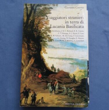 Viaggiatori stranieri in terra di Lucania dello scrittore materano Caserta