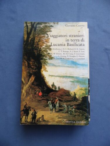 Viaggiatori stranieri in terra di Lucania dello scrittore materano Caserta